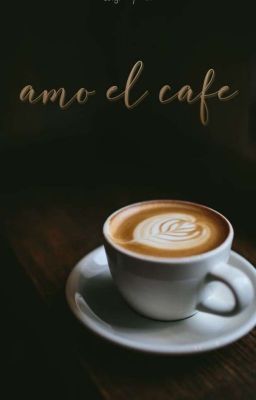 amo el cafe