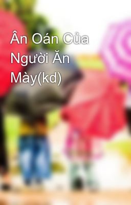 Ân Oán Của Người Ăn Mày(kd)