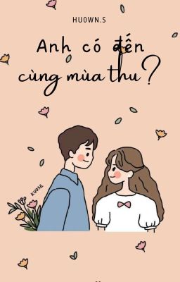 Anh có đến cùng mùa thu?