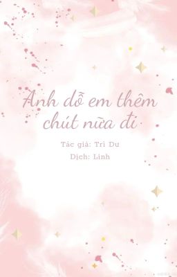 Anh dỗ em thêm chút nữa đi