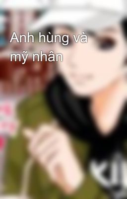 Anh hùng và mỹ nhân