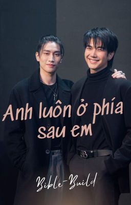 Anh luôn ở phía sau em