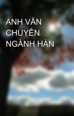 ANH VĂN CHUYÊN NGÀNH HÀN