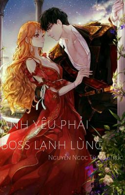 ANH YÊU PHẢI BOSS LẠNH LÙNG - THANH TRÚC