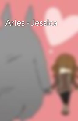 Aries - Jessica