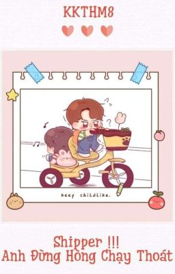 [Bác Chiến] Shipper! Anh Đừng Hòng Chạy Thoát