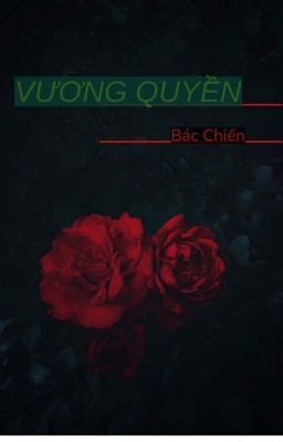 [Bác Chiến] Vương Quyền