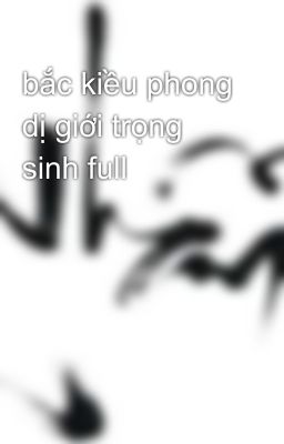 bắc kiều phong dị giới trọng sinh full