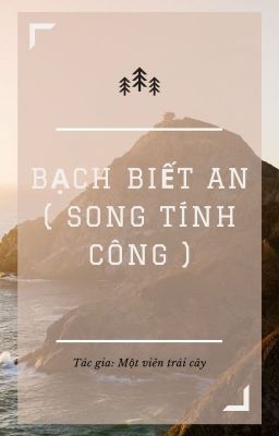 Bạch biết an ( song tính công )