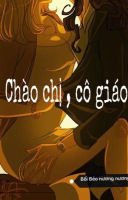 [Bách hợp] Chào chị , cô giáo 