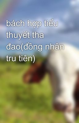 bách hợp tiểu thuyết tha đao(đồng nhân tru tiên)