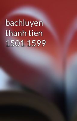 bachluyen thanh tien 1501 1599