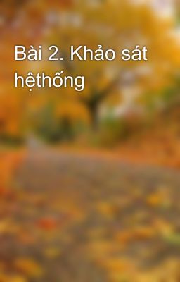 Bài 2. Khảo sát hệthống