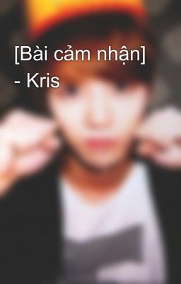 [Bài cảm nhận] - Kris