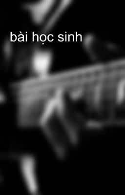 bài học sinh