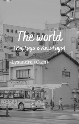 [BajiFuyu & KazuFuyu] The world |Tokyo Revengers|