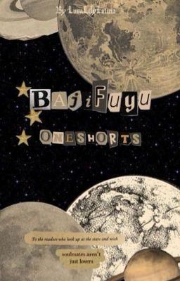 BajiFuyu oneshorts <3 