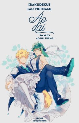 [BakuDeku] [AU Vietnam] Áo dài