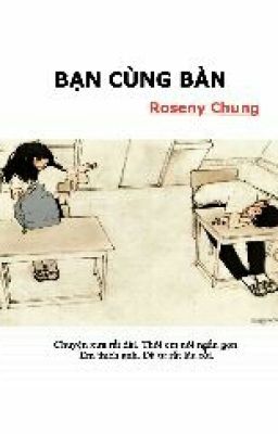 Bạn Cùng Bàn_ Roseny Chung 