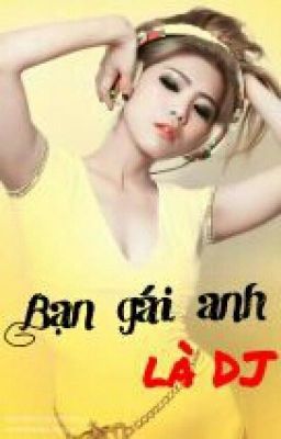 Bạn gái anh là DJ