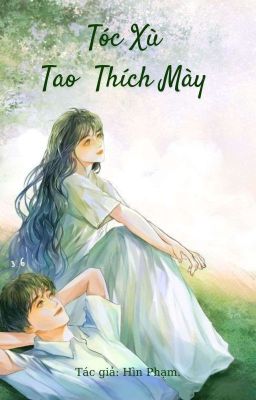 [Bản Mới] Tóc Xù, Tao Thích Mày 