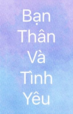 Bạn Thân và Tình Yêu?