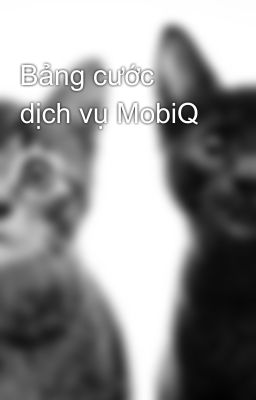 Bảng cước dịch vụ MobiQ