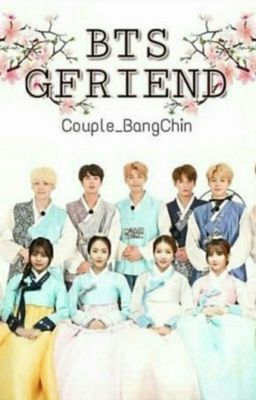 [BANGCHIN][BTSxGFriend]---MÙA XUÂN NĂM ẤY---