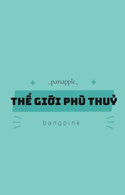 • BangPink • Thế Giới Phù Thuỷ