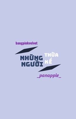 • bangpinkvelvet • những người thừa kế