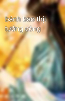 bánh bao thịt tướng công