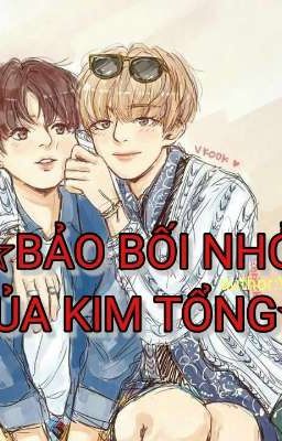 BẢO BỐI NHỎ CỦA KIM TỔNG