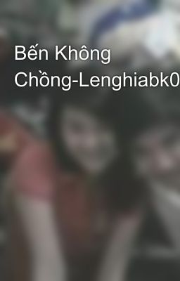 Bến Không Chồng-Lenghiabk05