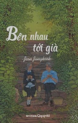 bên nhau tới già -Jungkook