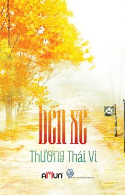 Bến Xe (phần II) - Thương Thái Vi (Fanfic)