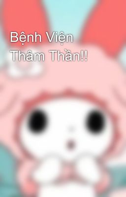 Bệnh Viện Thâm Thần!!