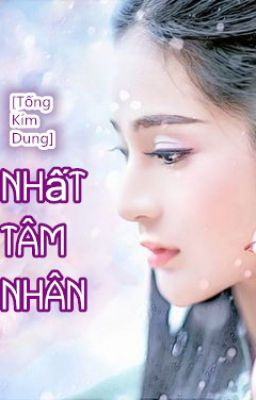 [BH][Đồng Nhân][Tống Kim Dung] Nhất Tâm Nhân (Một lòng người)