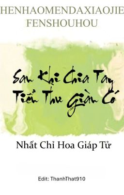 [BH-Edit-Hoàn] Sau Khi Chia Tay Tiểu Thư Giàu Có - Nhất Chỉ Hoa Giáp Tử