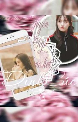 [BH - Edit] [SNH48] Tuyển Tập Oneshot Đình Cúc