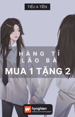 [BH][Hoàn] Hàng Tỉ Lão Bà Mua 1 Tặng 2 | Tiểu A Tiền