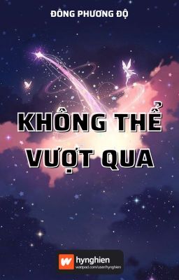 [BH][Hoàn] Không thể vượt qua | Đông Phương Độ