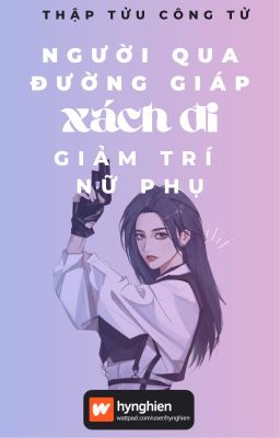 [BH][Hoàn] Người qua đường Giáp xách đi giảm trí nữ phụ | Thập Tửu Công Tử