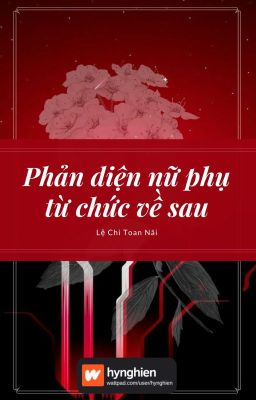 [BH][Hoàn] Phản Diện Nữ Phụ Từ Chức Về Sau | Lệ Chi Toan Nãi