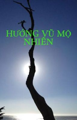 [BH]HƯỚNG VŨ MỘ NHIÊN