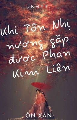 [BH]_Khi Tôn Nhị nương gặp được Phan Kim Liên - Ôn Xán