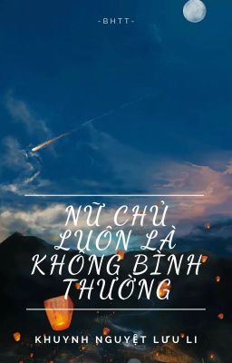 [BH]_Nữ chủ luôn là không bình thường (Đan tu chi kỷ 2) - Khuynh Nguyệt Lưu Li