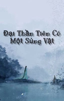 ( BHTT , 1x1 )Đại Thần Tiên Có Một Sủng Vật ?!?