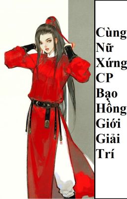 (BHTT) Cùng Nữ Xứng Cp Bạo Hồng Giới Giải Trí [ Xuyên Thư ] - HOÀN