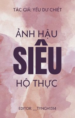 [BHTT][EDIT] ẢNH HẬU SIÊU HỘ THỰC - YỂU DƯ CHIẾT