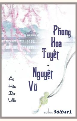 [BHTT][Edit][Đang Beta] Phong hoa tuyết.Nguyệt vũ - Ái Hữu Đa Viễn